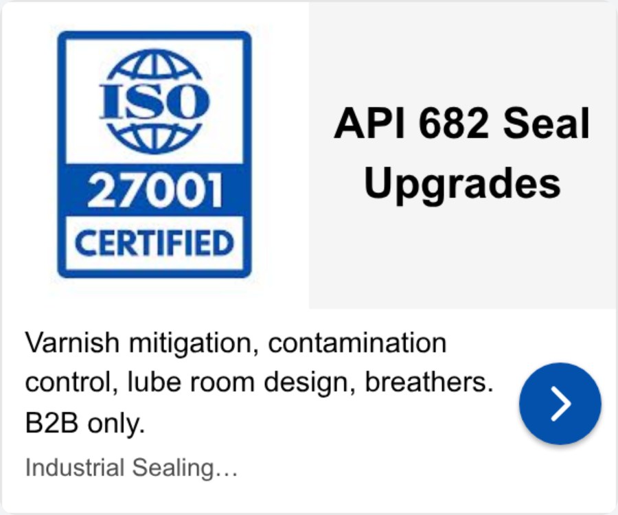 A display ad for Industrial Sealing showing an ISO 27001 badge beside the headline "API 682 Seal Upgrades"