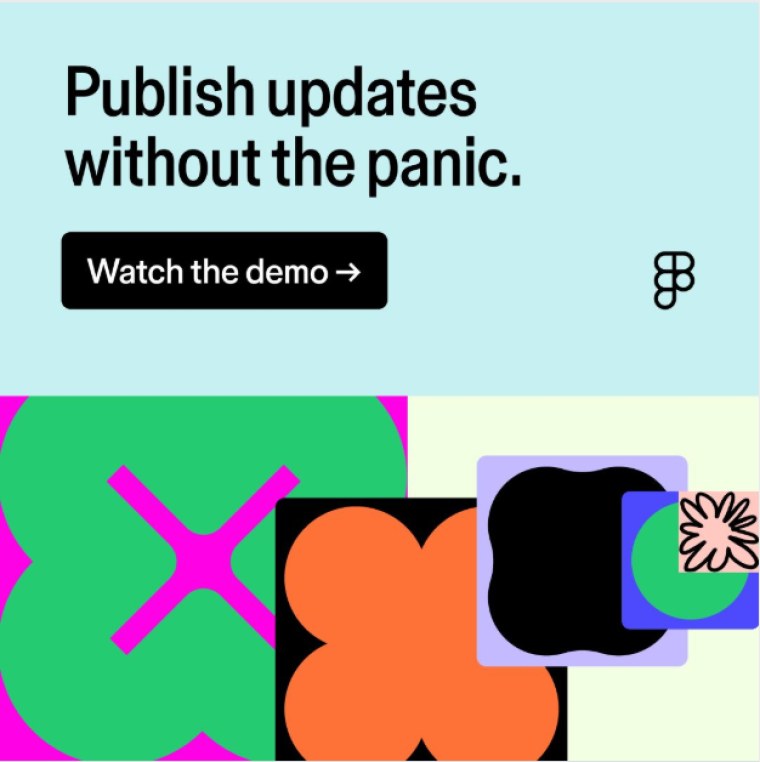 A Figma LinkedIn ad reading "Publish updates without the panic" above a Watch the demo button