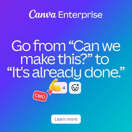 A Canva Enterprise LinkedIn ad contrasting the questions "Can we make this?" and "It is already done"