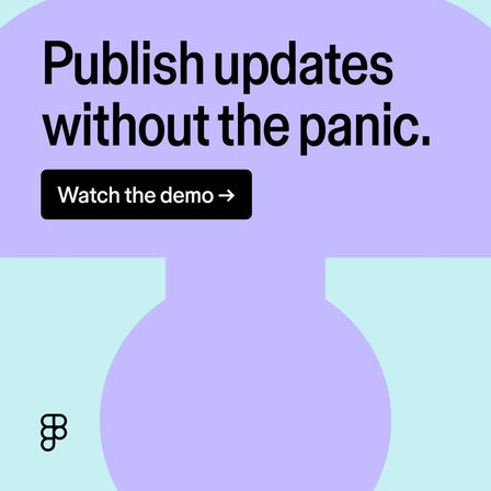 A Figma LinkedIn ad reading "Publish updates without the panic" above a Watch the demo button