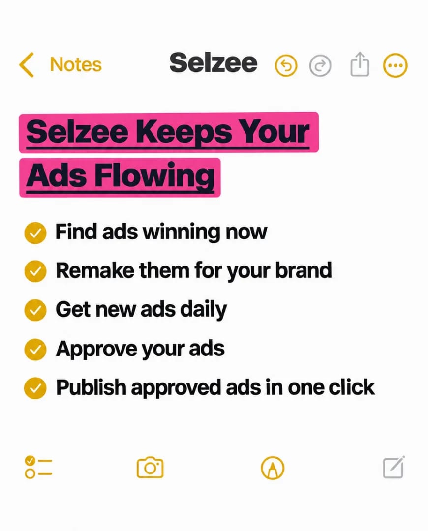 A notes app screen titled Selzee Keeps Your Ads Flowing, with five ticked steps from find ads winning now to publish approved ads in one click