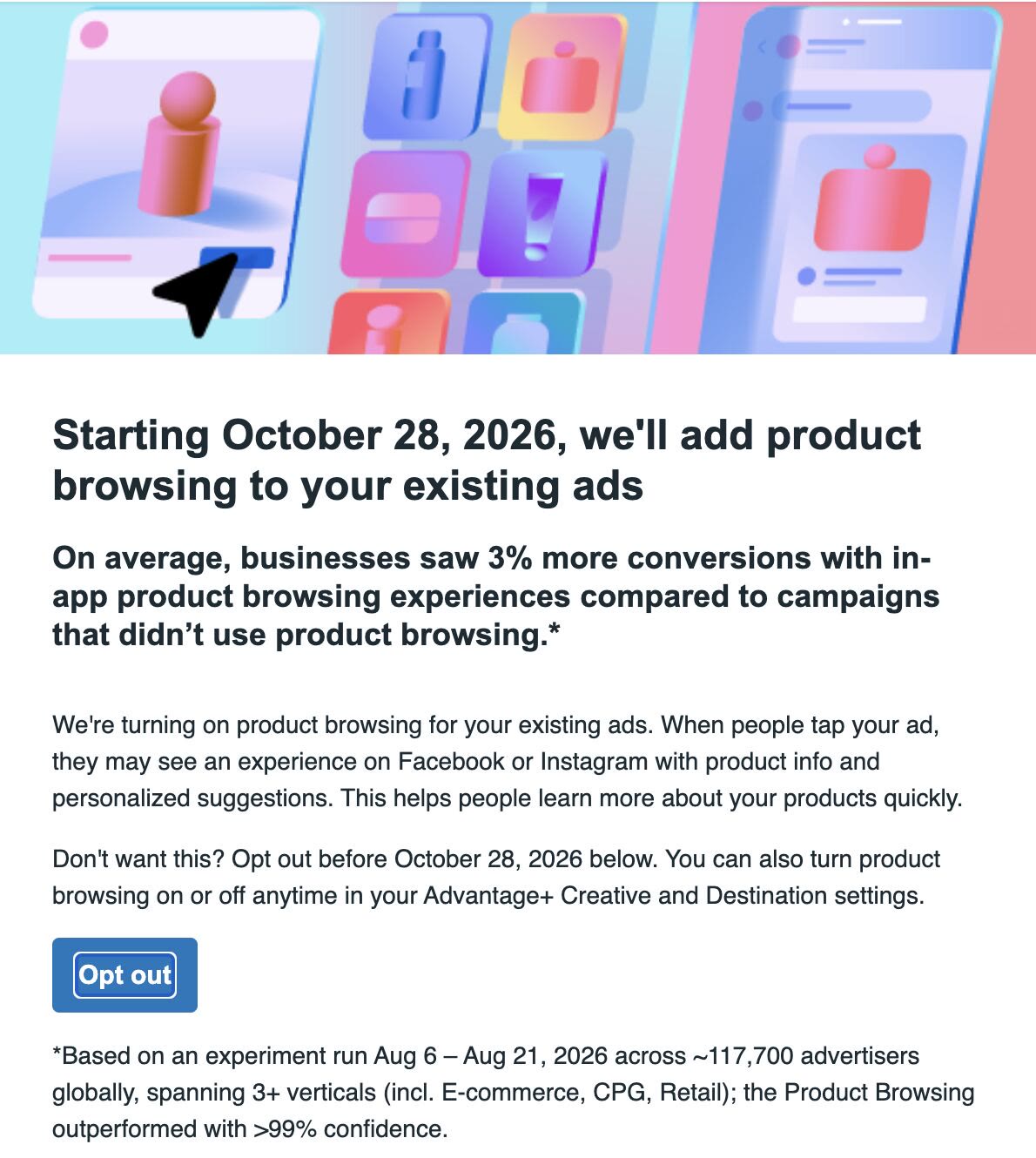 Meta's email to advertisers: Starting October 28, 2026, we'll add product browsing to your existing ads, with the 3% claim, its footnote and a blue Opt out button