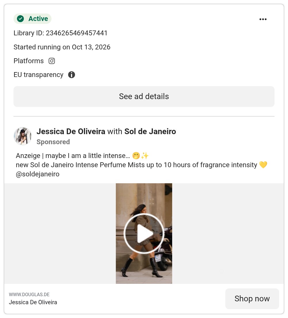 A partnership ad in Meta's Ad Library: Jessica De Oliveira with Sol de Janeiro, active since 13 October 2026 on Instagram, a German Anzeige video about the new Intense Perfume Mists, linking to douglas.de