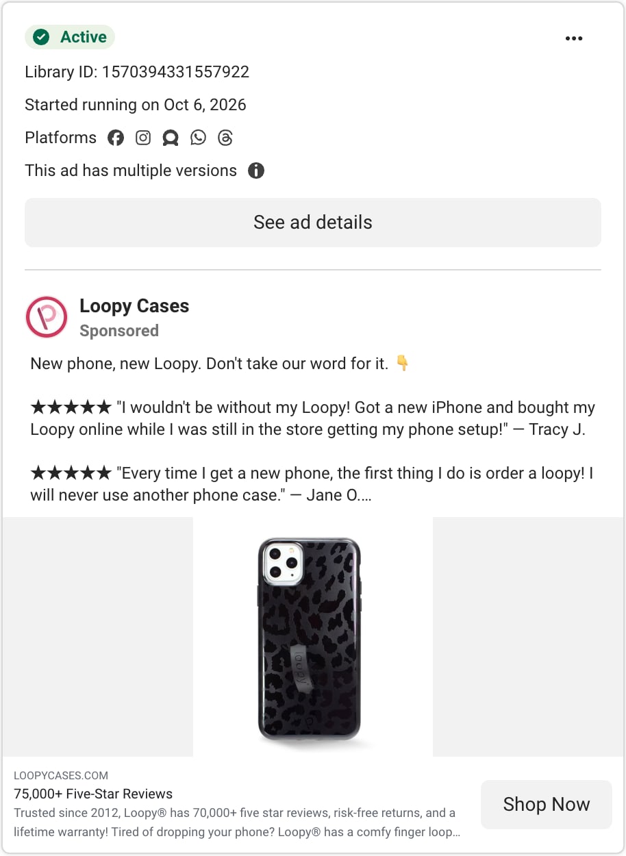 A Loopy Cases ad card in Meta's Ad Library: New phone, new Loopy, then two five-star quotes from Tracy J. and Jane O. above a leopard print phone case, with the headline 75,000+ Five-Star Reviews