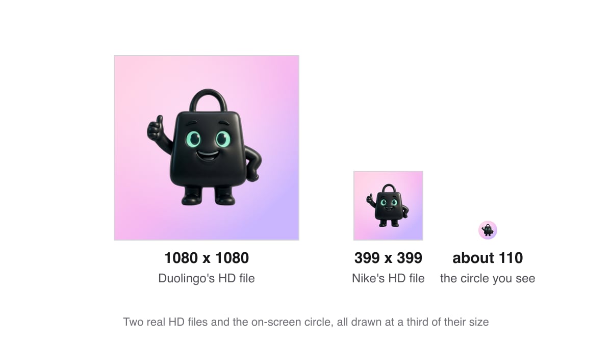 The 1080 x 1080 HD file of Duolingo, the 399 x 399 HD file of Nike and the 110 pixel circle side by side, each at a third of its size