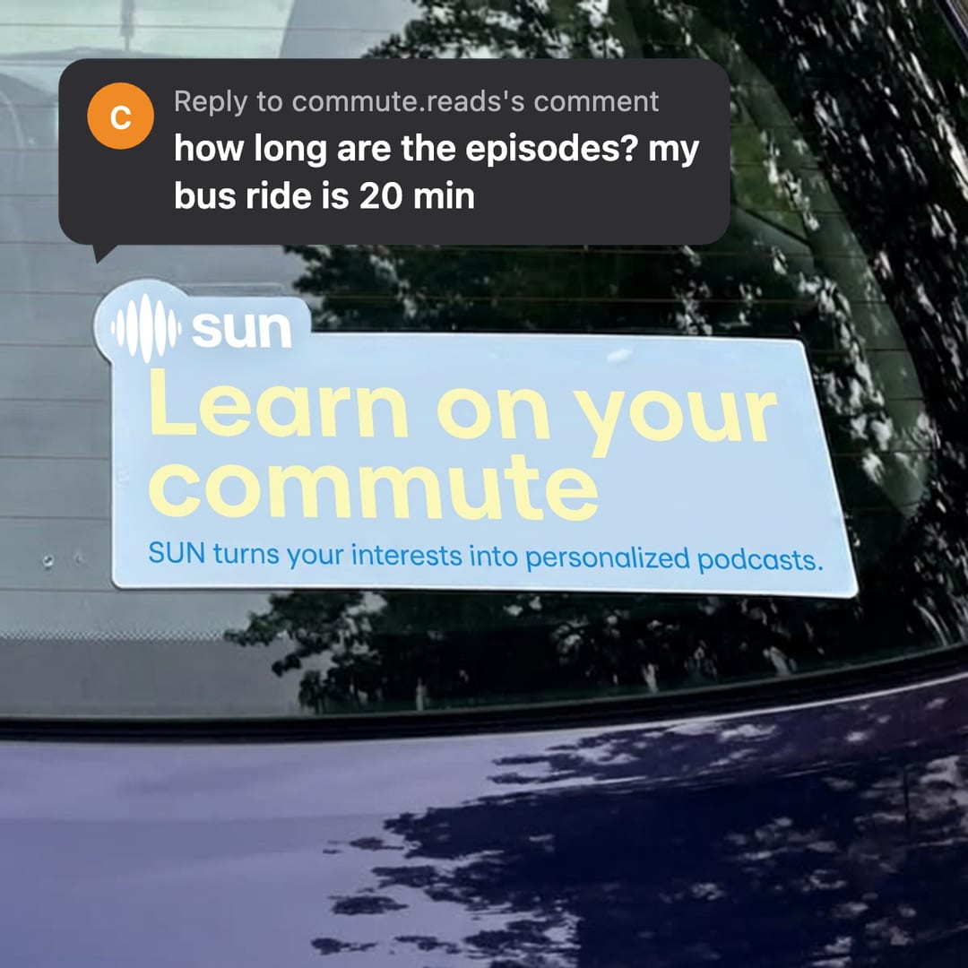 A square SUN podcast app ad with a dark reply sticker asking how long the episodes are